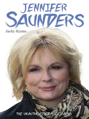 cover image of Jennifer Saunders--The Unauthorised Biography of the Absolutely Fabulous Star